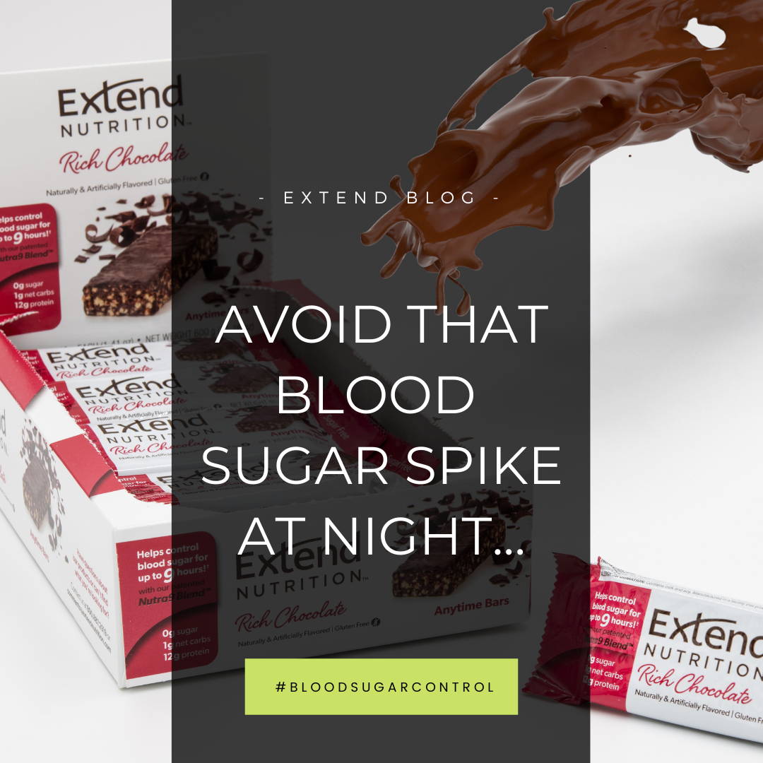 Avoid that blood sugar spike at night – Extend Nutrition