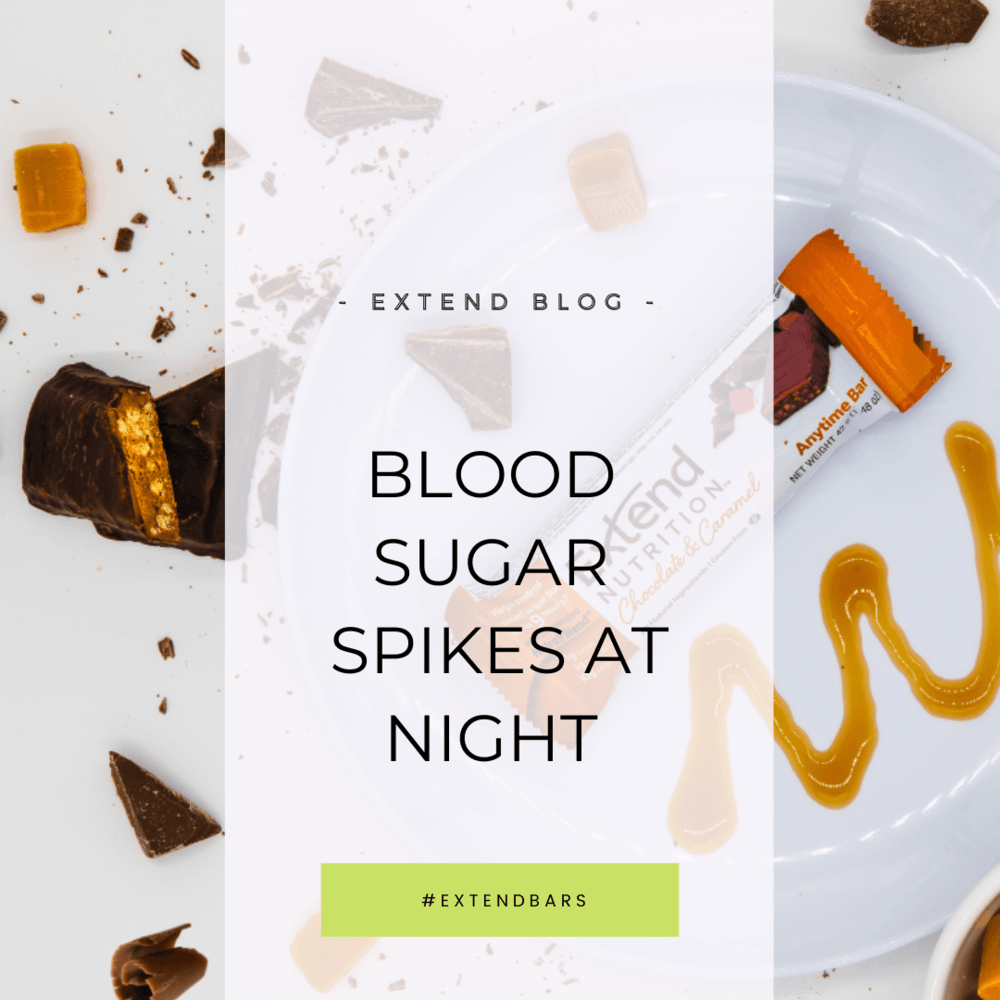 Blood Sugar Spikes at Night – Extend Nutrition